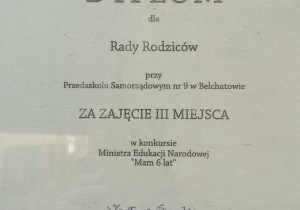 Dyplom dla Rady Rodziców przy Przedszkolu Samorządowym nr 9 w Bełchatowie za zajęcie III miejsca w konkursie Ministra Edukacji Narodowej "Mam 6 lat"