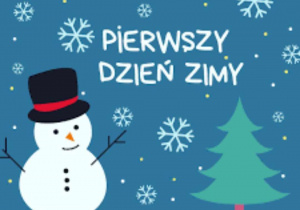 Obrazek z napisem Pierwszy Dzień Zimy.