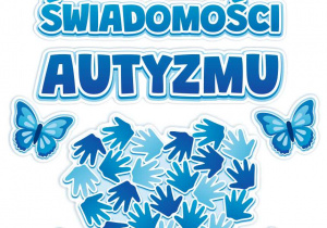 Napis - Dzień Świadomości Autyzmu.