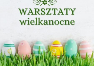 Grafika przedstawia napis „Warsztaty wielkanocne”.