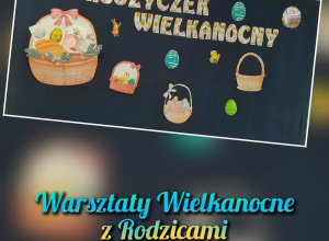 Warsztaty Wielkanocne z Rodzicami