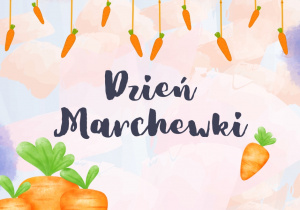 Na zdjęciu grafika z marchewkami oraz napisem Dzień Marchewki.