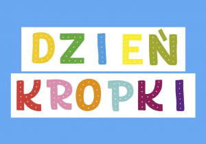 Napis – Dzień Kropki