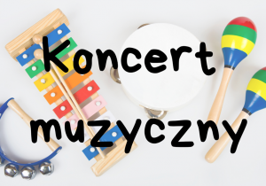 Napis Koncert muzyczny.