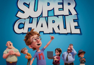 Plakat przedstawiający bohaterów bajki oraz tytuł ,,Super Charlie”.