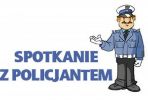 Na zdjęciu widzimy napis Spotkanie z Policjantem.