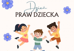Grafika przedstawia napis Dzień Praw Dziecka, niebieskie kwiaty oraz roześmiane dzieci.