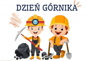 Obrazek z górnikami i napisem dzień Górnika.