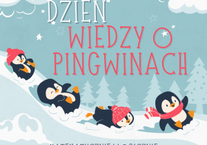 Grafika przedstawia pingwiny na śniegu i napis Dzień Wiedzy o Pingwinach matematycznie i logicznie