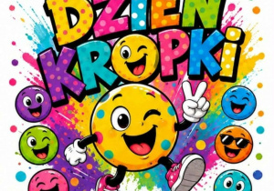 Na zdjęciu widnieje napis Dzień Kropki