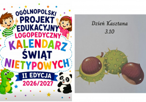 Plakat przedstawia udział w ogólnopolskim projekcie edukacyjnym Logopedyczny kalendarz świąt nietypowych oraz obchody Dnia kasztana.