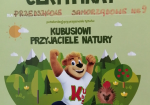 Certyfikat uczestnictwa Przedszkola Samorządowego nr 9 w bełchatowie w programie ogólnopolskim "Kubusiowi Przyjaciele Natury"